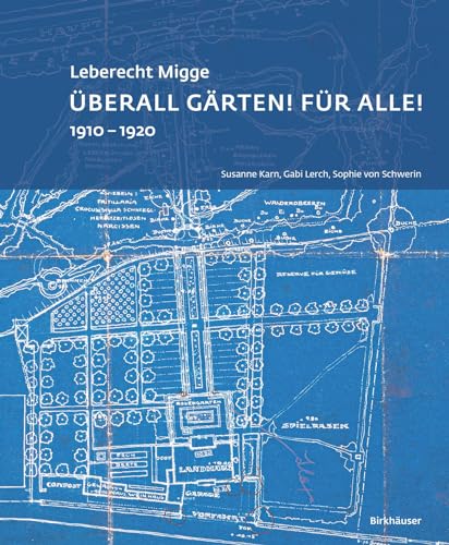 Leberecht Migge „Überall Gärten! Für alle!“: 1910–1920